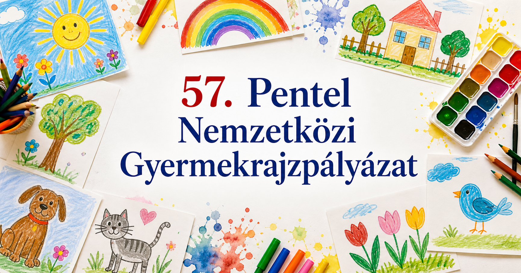 57. Pentel Nemzetközi Gyermekrajzpályázat borítóképe gyermekrajzokkal és rajzeszközökkel